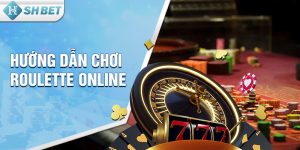 Hướng Dẫn Chơi Roulette Online SHBET Để Hiểu Cách Đặt Cược