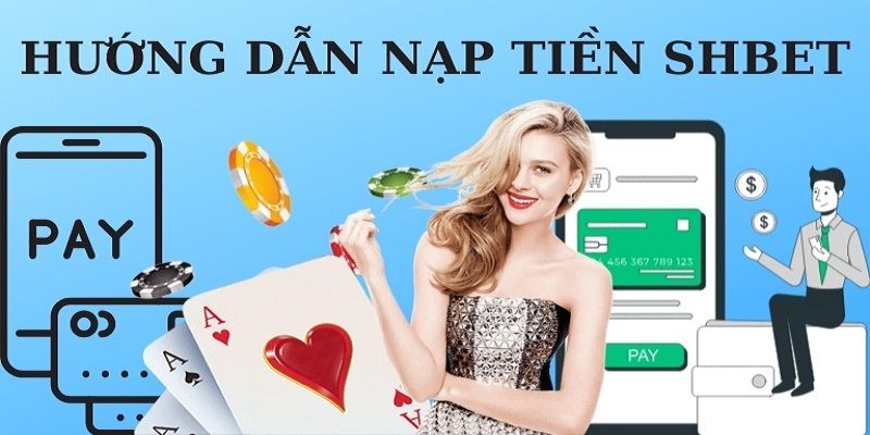 Nạp tiền tại cổng game SHBET dễ dàng